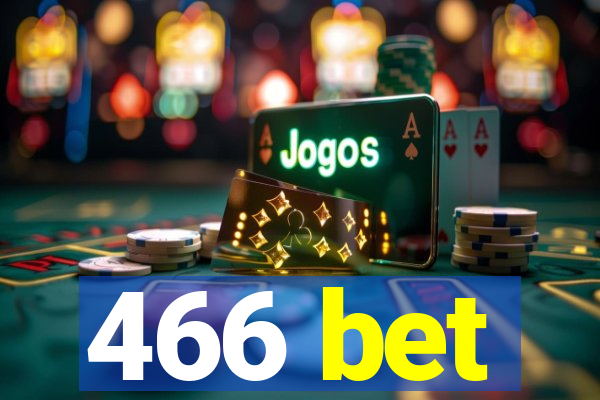 466 bet